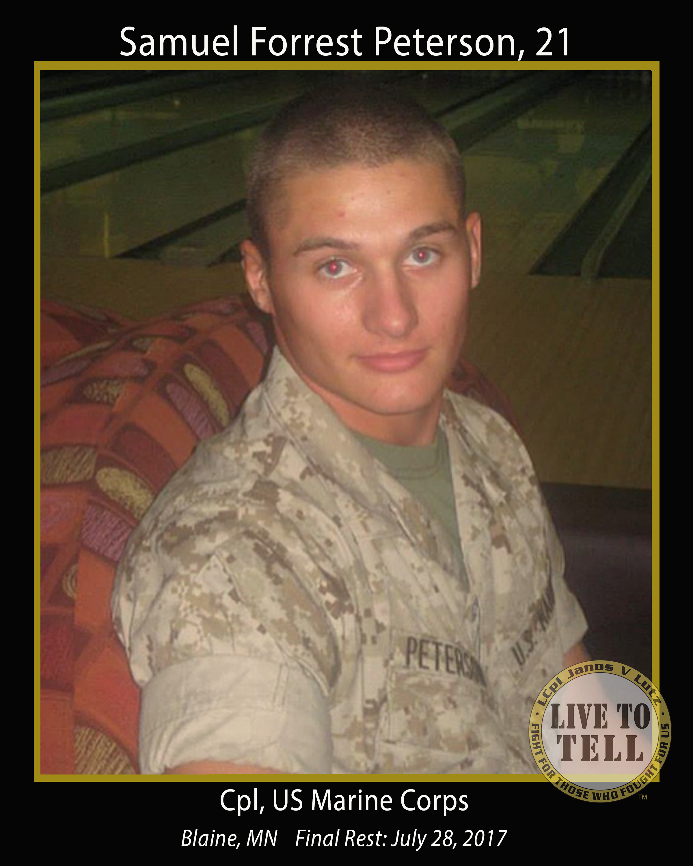 Samuel Forrest Peterson, 21 - LCpl Janos V Lutz Live To Tell Foundation